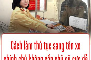 Cách làm thủ tục sang tên xe chính chủ không cần chủ cũ mới nhất 2024 | GMT